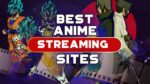 Free Anime Sites to Watch Anime Videos and Movies