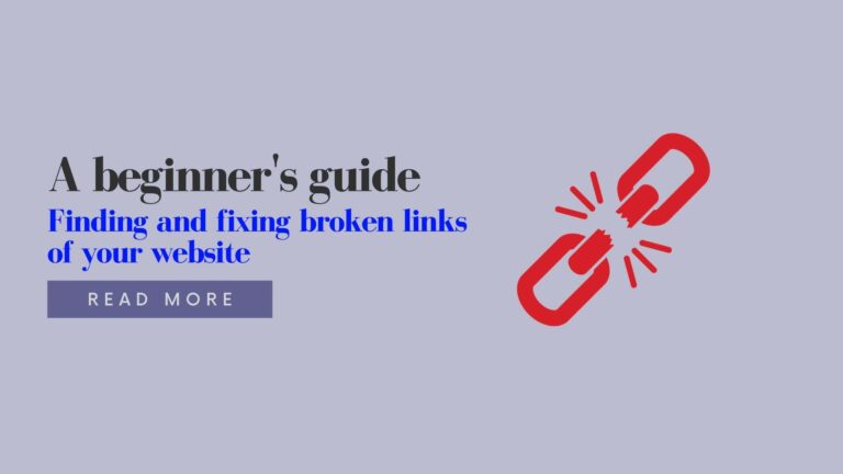 Finding and fixing broken links of your website ASAP